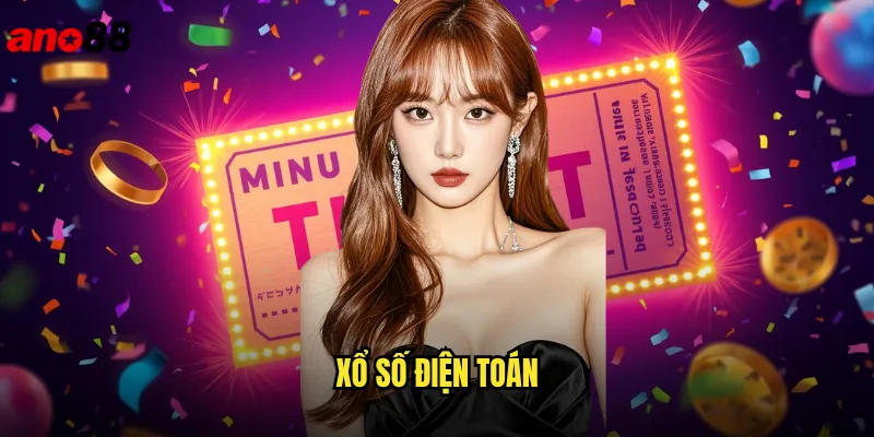 Xổ Số Điện Toán ano88 Công Nghệ Hiện Đại Minh Bạch Tuyệt Đối 1 Xổ Số Điện Toán