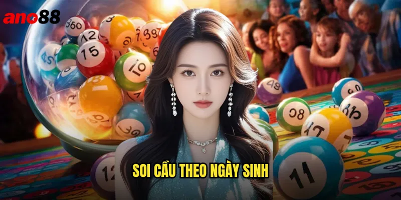 Soi Cầu Theo Ngày Sinh ano88 Bí Mật Dự Đoán Lô Đề Từ Thông Tin Cá Nhân 1 soi cầu theo ngày sinh